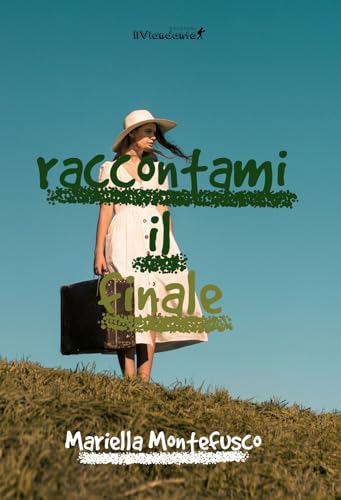 Raccontami il finale (Il colore dei pensieri) von Edizioni IlViandante