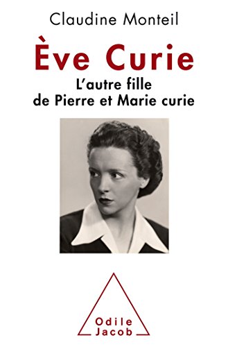 Eve Curie: L'autre fille de Pierre et Marie Curie von JACOB