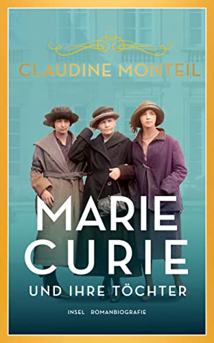 Marie Curie und ihre Töchter: Drei Frauen, vier Nobelpreise (insel taschenbuch) von Insel Verlag