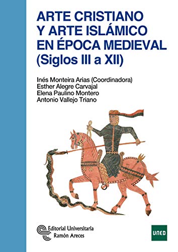 Arte cristiano y arte islámico en época medieval (siglos III a XII) (Manuales) von Editorial Universitaria Ramón Areces