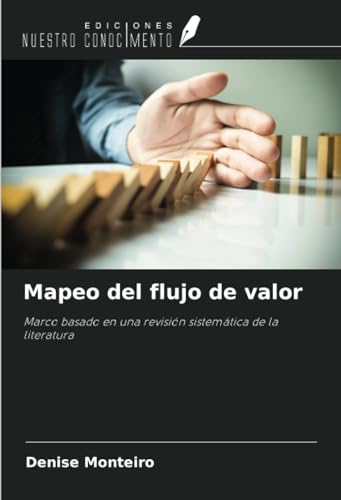Mapeo del flujo de valor: Marco basado en una revisión sistemática de la literatura von Ediciones Nuestro Conocimiento