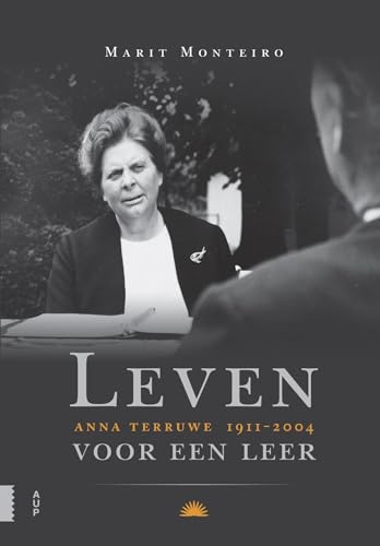 Leven voor een leer: Anna Terruwe (1911-2004) von Amsterdam University Press