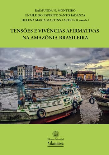 Tensões e vivências afirmativas na Amazônia brasileira (Biblioteca Brasil, Band 7) von Ediciones Universidad de Salamanca