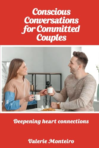 Conscious Conversations for Committed Couples von Independently published