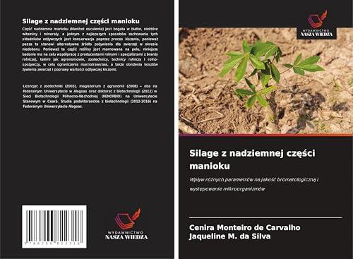 Silage z nadziemnej cz¿¿ci manioku: Wp¿yw ró¿nych parametrów na jako¿¿ bromatologiczn¿ i wyst¿powanie mikroorganizmów von Wydawnictwo Nasza Wiedza