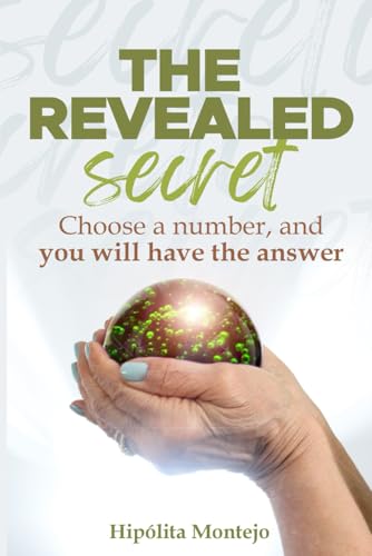 The Revealed Secret: Choose a number, and you will have the answer von Independently published