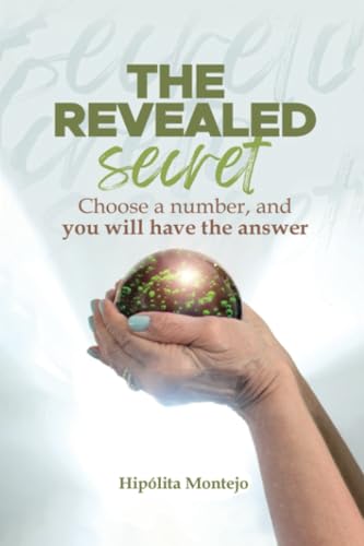 The Revealed Secret: Chose a number, and your will have the answer von Spines