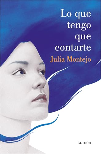 Lo que tengo que contarte (Narrativa) von LUMEN