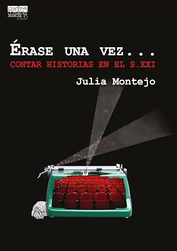 ÉRASE UNA VEZ… CONTAR HISTORIAS EN EL S. XXI von Extravertida Editorial