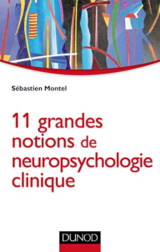 11 Grandes Notions De Neuropsychologie Clinique von DUNOD