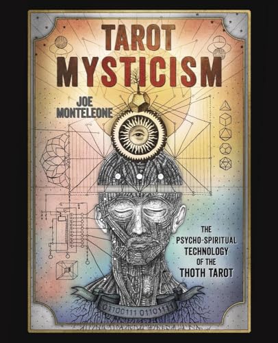 Tarot Mysticism: The Psycho-spiritual Technology of the Thoth Tarot Tarot Mysticism: The Psycho-spiritual Technology of the Thoth Tarot von Llewellyn Publications,U.S.