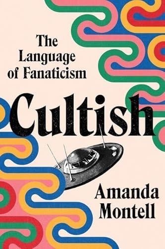 Cultish: The Language of Fanaticism Cultish: The Language of Fanaticism von Harper Paperbacks