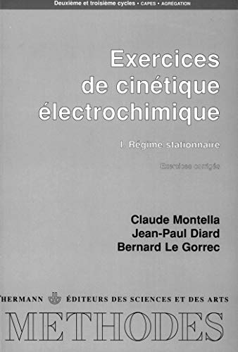 Exercices de cinétique électrochimique, Volume 1: Volume 1. Régime stationnaire (HR.METHODES) von HERMANN