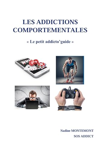 LES ADDICTIONS COMPORTEMENTALES: "Le petit addicto'guide" von BOOKELIS