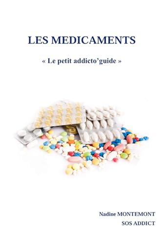 LES MEDICAMENTS: Le petit addicto'guide von BOOKELIS