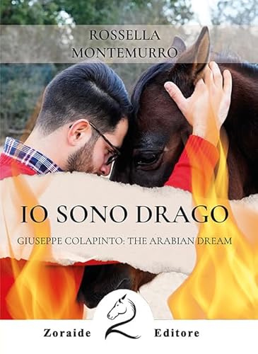 Io sono Drago. Giuseppe Colapinto: the Arabian dream von Zoraide