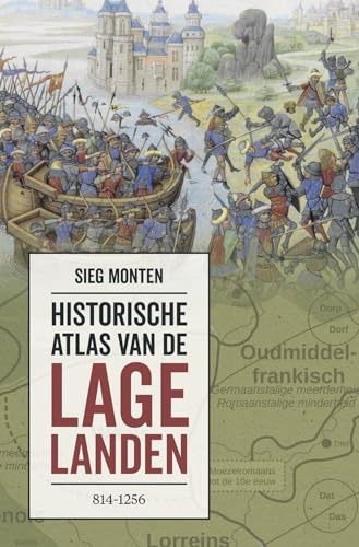 Historische atlas van de Lage Landen: 814-1256 von Omniboek