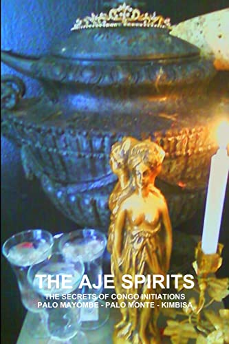 The Aje Spirits, The Secrets Of Congo Initiations, Palo Mayombe - Palo Monte - Kimbisa von lulu.com