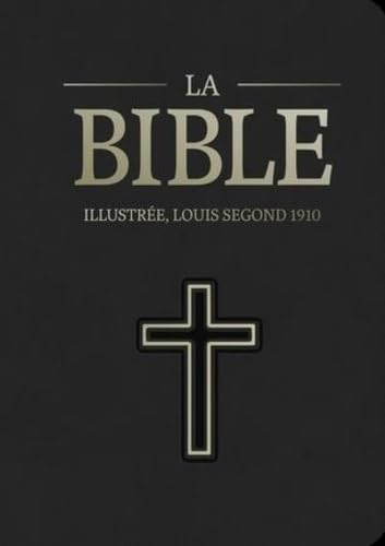 Bible Segond 1910: Illustrée