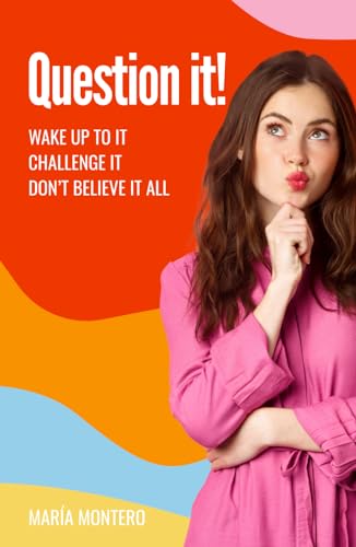 Question it!: Wake up to it, challenge it, don’t believe it all von Editorial Letra Minúscula