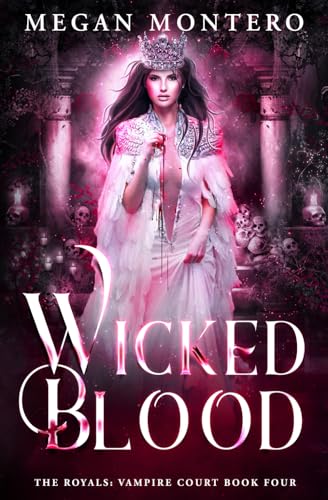 Wicked Blood (The Royals: Vampire Court, Band 4) von Independently published