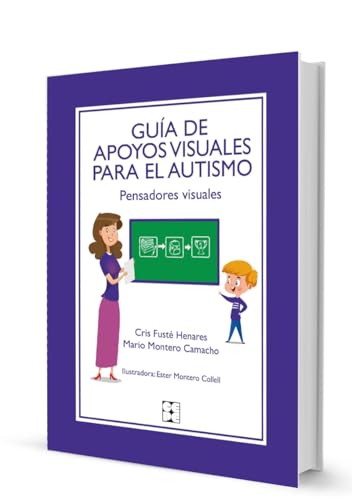 Guía de apoyos visuales para el autismo. Pensadores visuales. Recrusos para personas neurodivergentes: Manual + fichas descargables (Educación especial y dificultades de aprendizaje, Band 53) von Ciencias de la Educación Preescolar y Especial