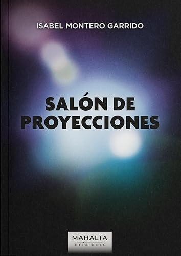 Salón de proyecciones (Mahalta Narrativa, Band 8) von Mahalta Ediciones