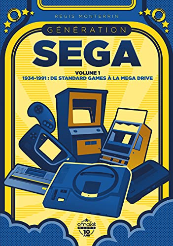 Génération SEGA - volume 1 1934-1991 : De Standard Games à la Mega Drive (1) von OMAKE BOOKS