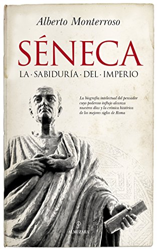 Seneca: La sabiduría del Imperio (Historia de las dinámicas sociales, culturales y políticas) von Almuzara