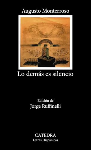 Lo demás es silencio: La vida y la obra de Eduardo Torres (Letras Hispánicas, Band 261) von Ediciones Cátedra