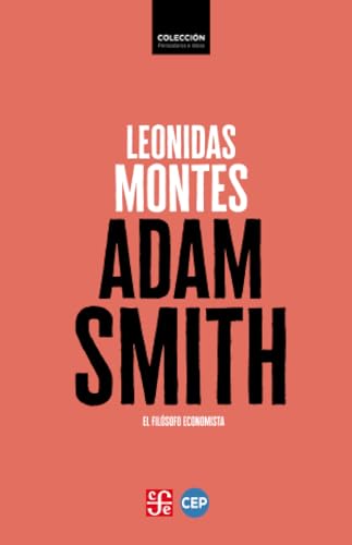 Adam Smith: El filósofo economista von Fondo de Cultura Económica Chile