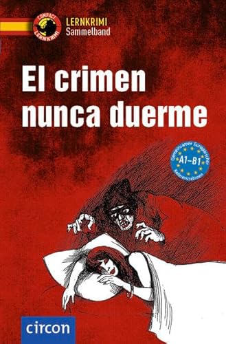 El crimen nunca duerme: Spanisch A1-B1 (Compact Lernkrimi Sammelband) von Circon Verlag GmbH