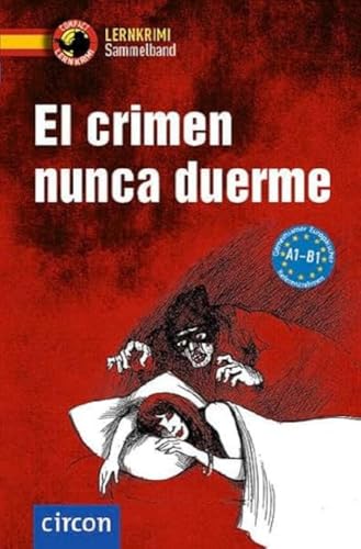 El crimen nunca duerme: Spanisch A1-B1 (Compact Lernkrimi Sammelband) von Circon Verlag GmbH