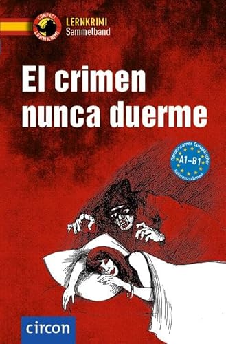 El crimen nunca duerme: Spanisch A1-B1 (Compact Lernkrimi Sammelband) von Circon Verlag GmbH