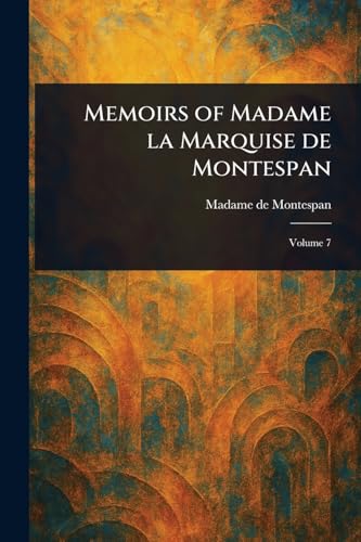 Memoirs of Madame La Marquise De Montespan von Anson Street Press