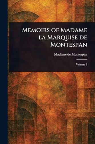 Memoirs of Madame La Marquise De Montespan von Anson Street Press