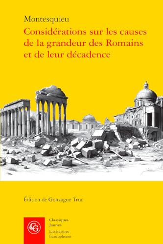 Considerations Sur Les Causes De La Grandeur Des Romains Et De Leur Decadence (Litteratures Francophones, 400)
