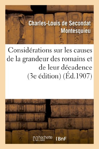 Considérations sur les causes de la grandeur des romains et de leur décadence (3e édition) (Histoire) von Hachette Livre - BNF