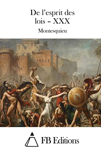 De l'esprit des lois – XXX De l'esprit des lois – XXX