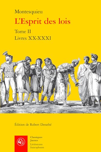 L'esprit Des Lois: Livres Xx-xxxi (Litteratures francophones, 543) von Classiques Garnier