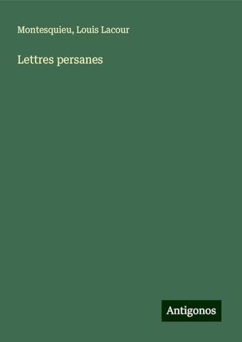 Lettres persanes Lettres persanes von Antigonos Verlag