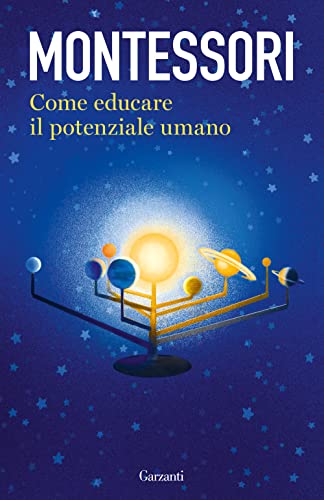 Come educare il potenziale umano (Elefanti bestseller) von Garzanti