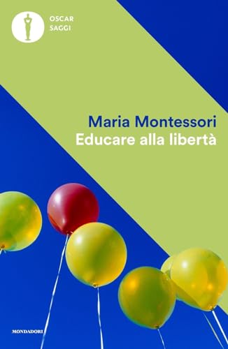 Educare alla libertà (Oscar saggi) von Mondadori
