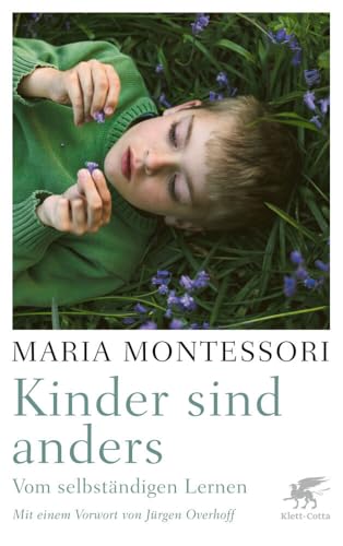 Kinder sind anders: Vom selbständigen Lernen Kinder sind anders: Vom selbständigen Lernen von Klett-Cotta
