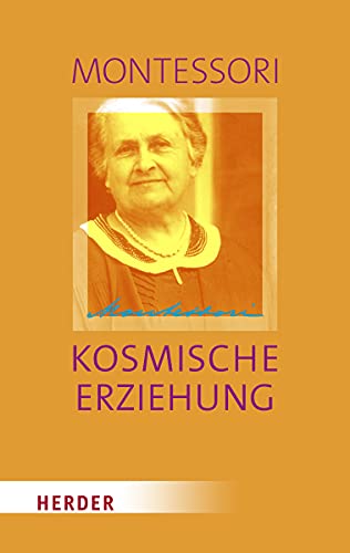 Kosmische Erziehung: Erziehung für die Eine Welt von Herder Verlag GmbH