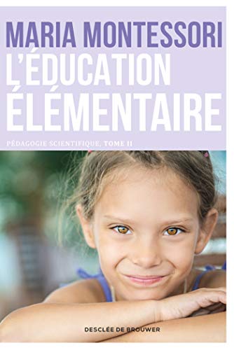L'Education élémentaire: Pédagogie scientifique, tome 2 L'Education élémentaire: Pédagogie scientifique, tome 2 von Desclée De Brouwer