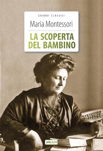 La scoperta del bambino. Ediz. integrale. Con Segnalibro La scoperta del bambino. Ediz. integrale. Con Segnalibro von ilPedagogico