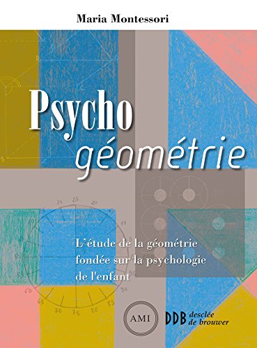 Psycho géométrie: L'étude de la géométrie fondée sur la psychologie de l'enfant
