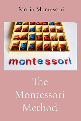 The Montessori Method The Montessori Method