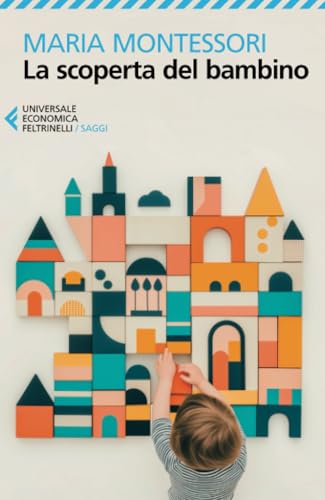 La scoperta del bambino (Universale economica. Saggi) von Feltrinelli
